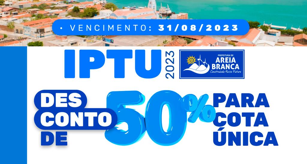 Secretaria de Tributação lança IPTU 2023 com desconto de 50% para pagamento em cota única